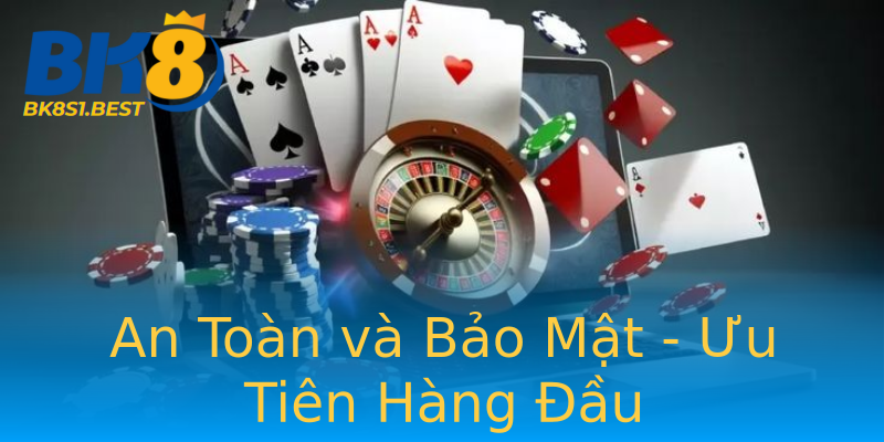 An Toàn và Bảo Mật - Ưu Tiên Hàng Đầu An Toàn và Bảo Mật - Ưu Tiên Hàng Đầu