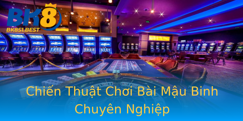 Chiến Thuật Chơi Bài Mậu Binh Chuyên Nghiệp Chiến Thuật Chơi Bài Mậu Binh Chuyên Nghiệp