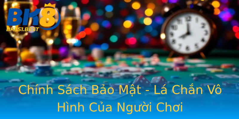 Chính Sách Bảo Mật - Lá Chắn Vô Hình Của Người Chơi Chính Sách Bảo Mật - Lá Chắn Vô Hình Của Người Chơi