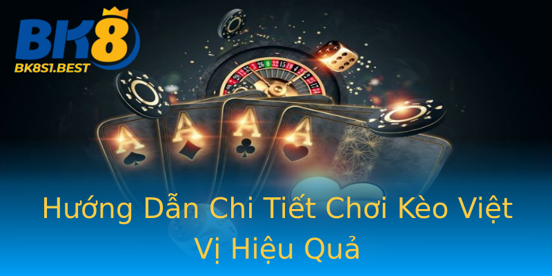Hướng Dẫn Chi Tiết Chơi Kèo Việt Vị Hiệu Quả Hướng Dẫn Chi Tiết Chơi Kèo Việt Vị Hiệu Quả