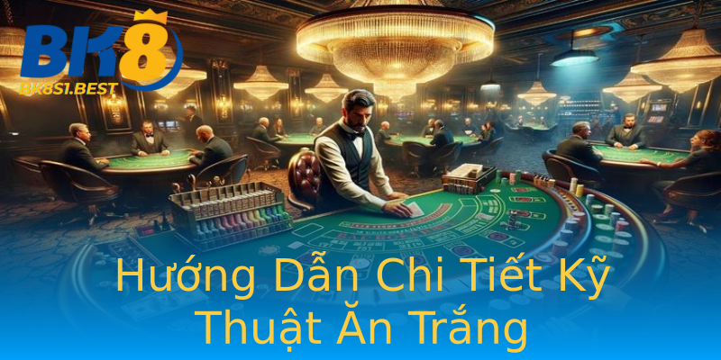 Hướng Dẫn Chi Tiết Kỹ Thuật Ăn Trắng Hướng Dẫn Chi Tiết Kỹ Thuật Ăn Trắng