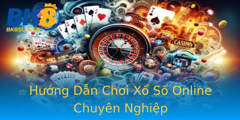 Hướng Dẫn Chơi Xổ Số Online Chuyên Nghiệp Hướng Dẫn Chơi Xổ Số Online Chuyên Nghiệp