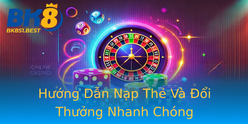 Hướng Dẫn Nạp Thẻ Và Đổi Thưởng Nhanh Chóng Hướng Dẫn Nạp Thẻ Và Đổi Thưởng Nhanh Chóng