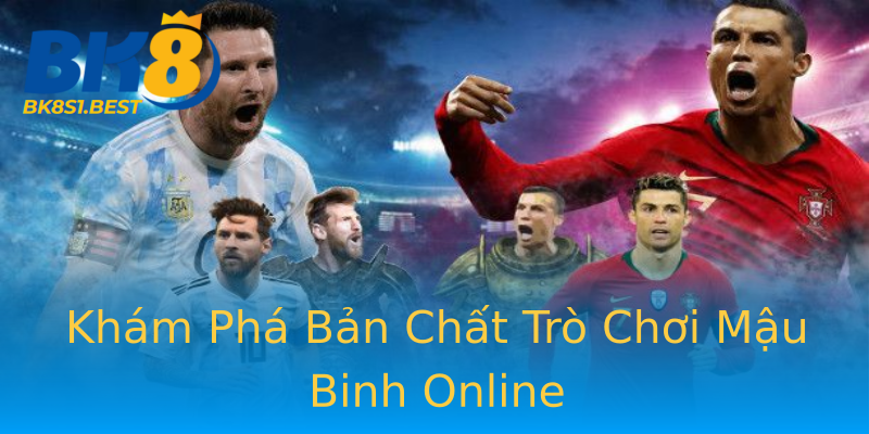 Khám Phá Bản Chất Trò Chơi Mậu Binh Online Khám Phá Bản Chất Trò Chơi Mậu Binh Online