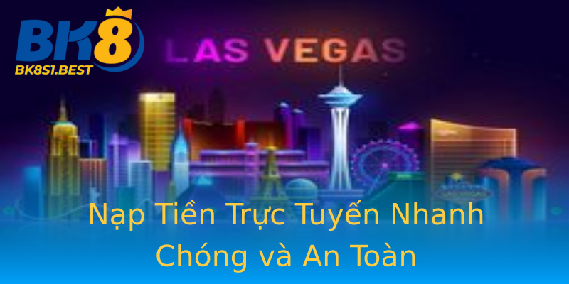 Nạp Tiền Trực Tuyến Nhanh Chóng và An Toàn Nạp Tiền Trực Tuyến Nhanh Chóng và An Toàn